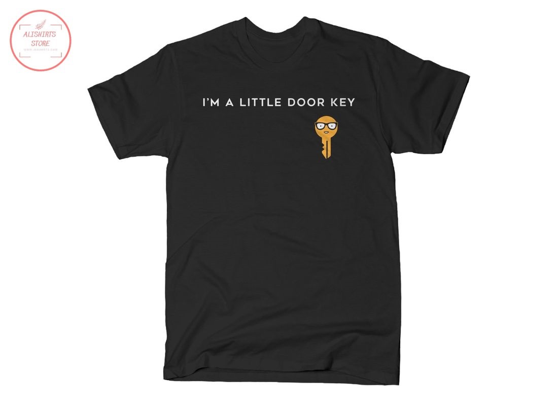 I'm a little door key shirts