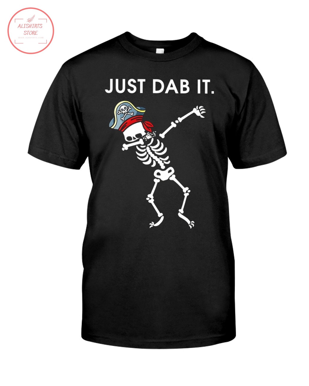 Just Dab It Skeleton Pirate Shirts