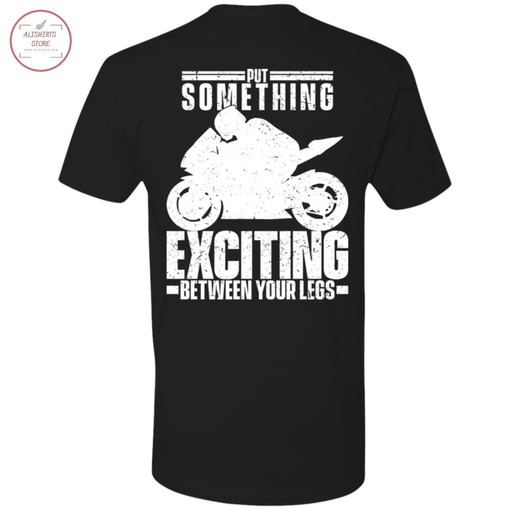 Put Something Exciting Between Your Legs Shirt
