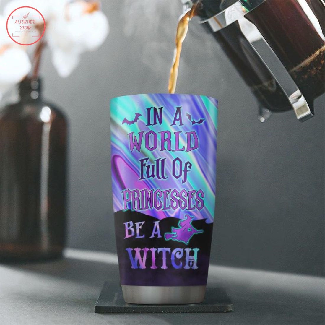 Witch In A World Full Of Princesses Custom Tumbler