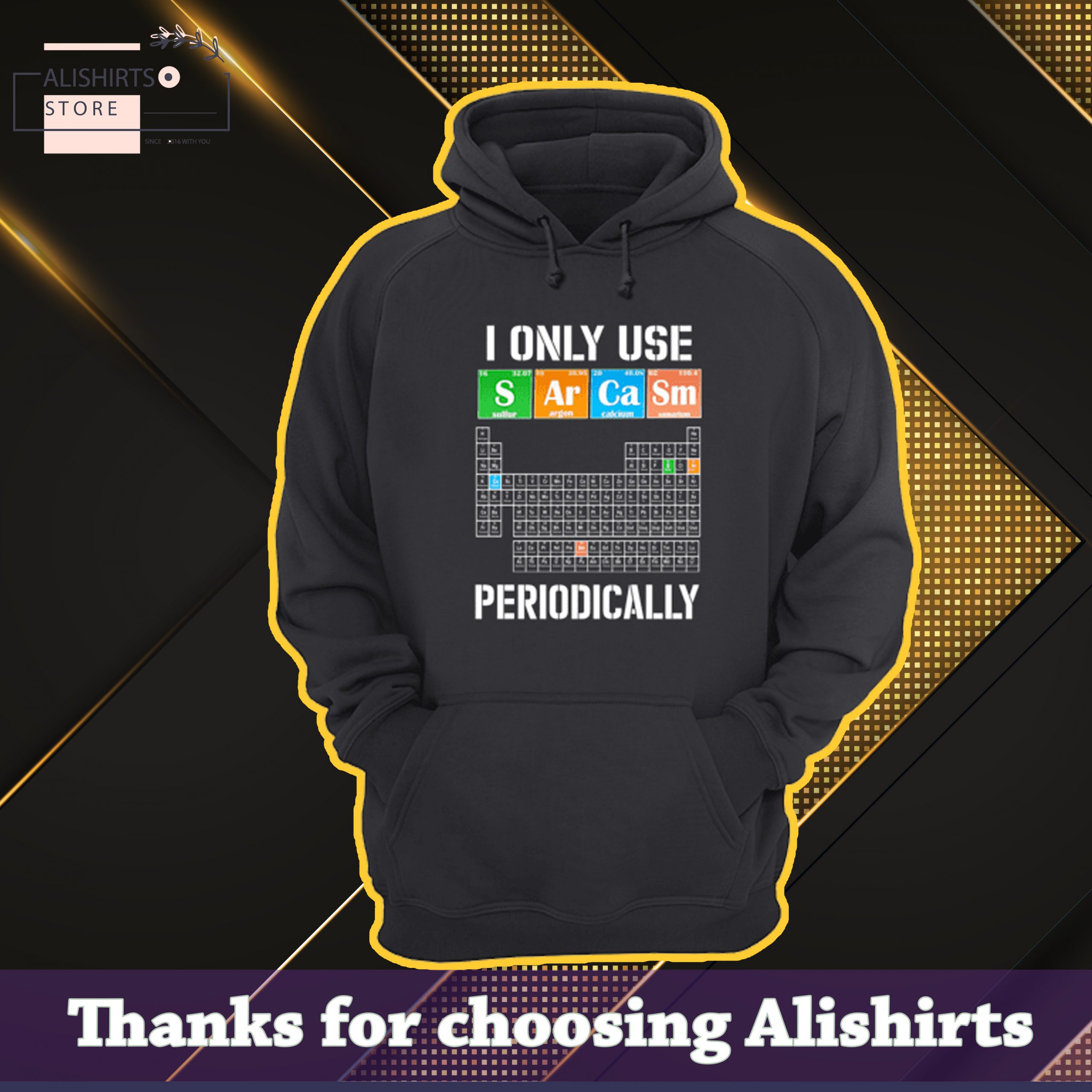 I only use sarcasm periodically hoodie