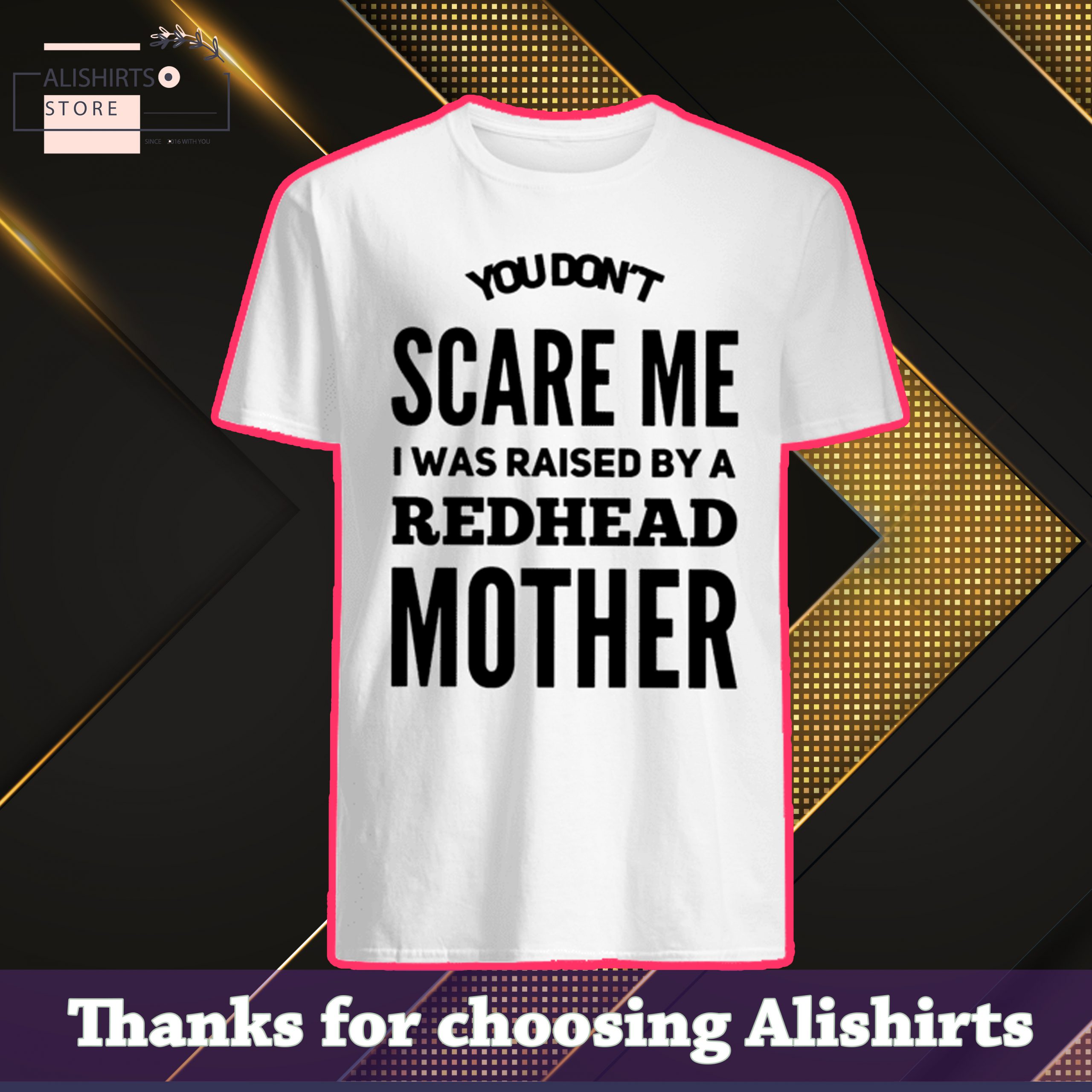 Redhead I Was Raised By A Redhead Mother Shirt