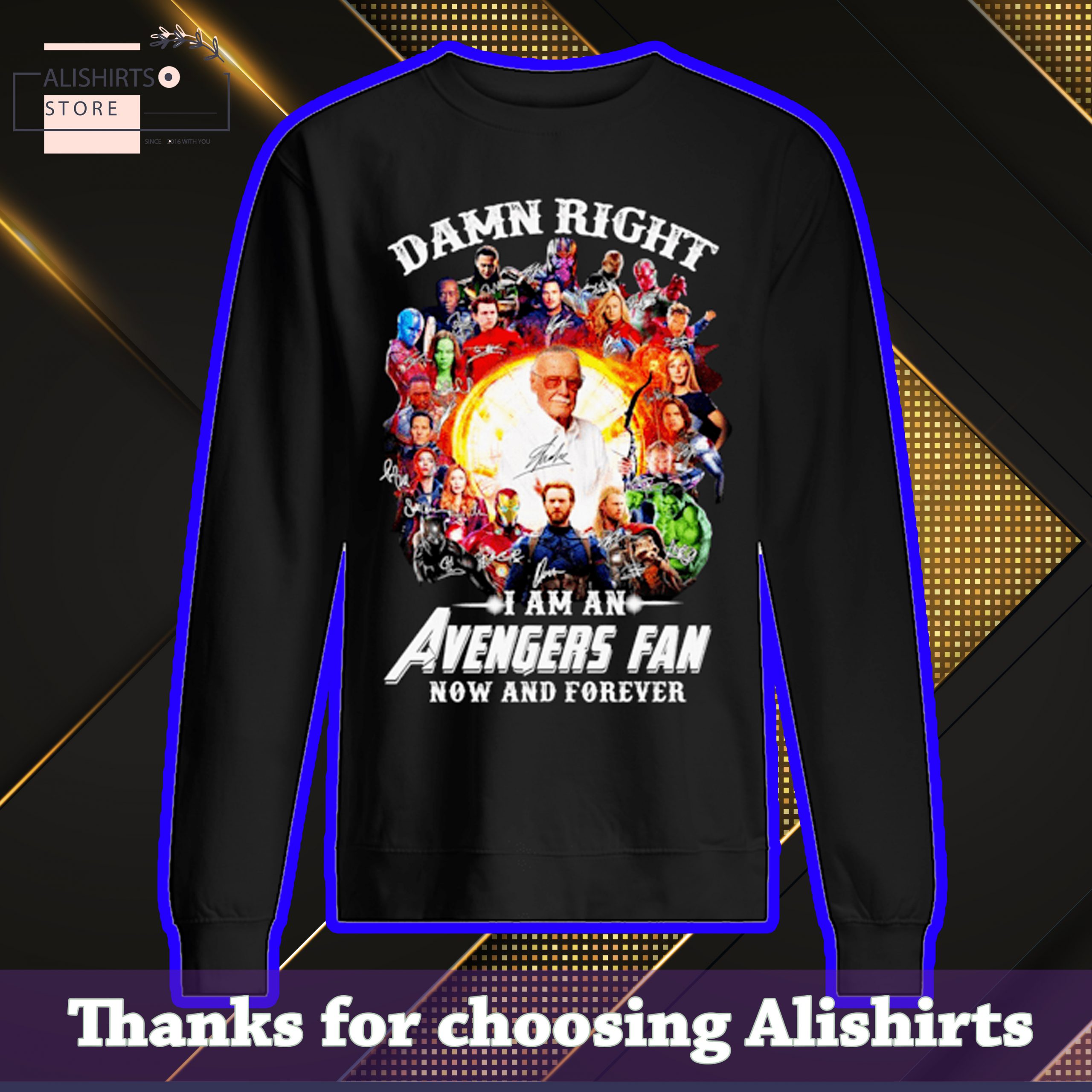 Damn right, I am an Avengers fan, now and forever shirt, hoodie, tank top