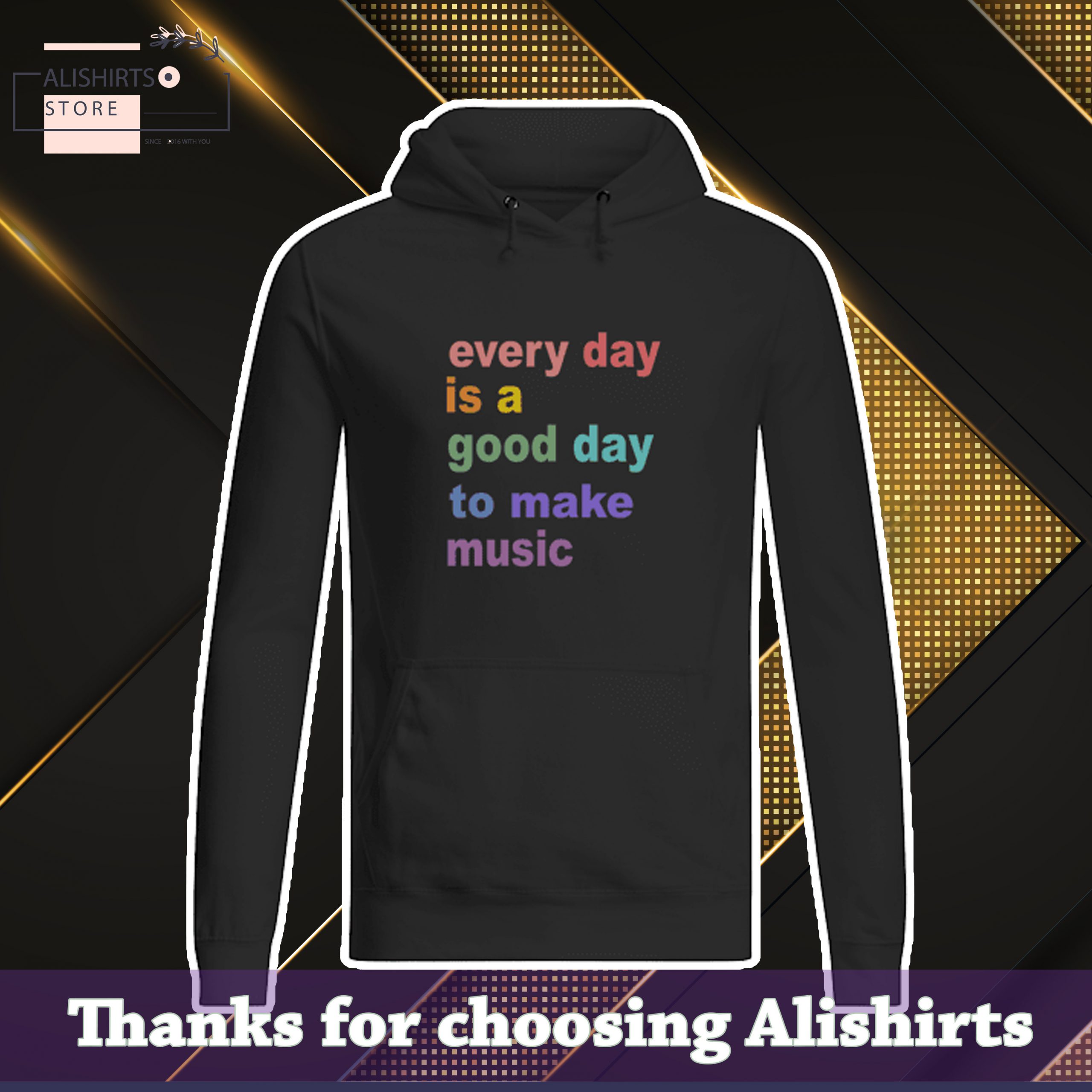 Every day is a good day to make music hoodie