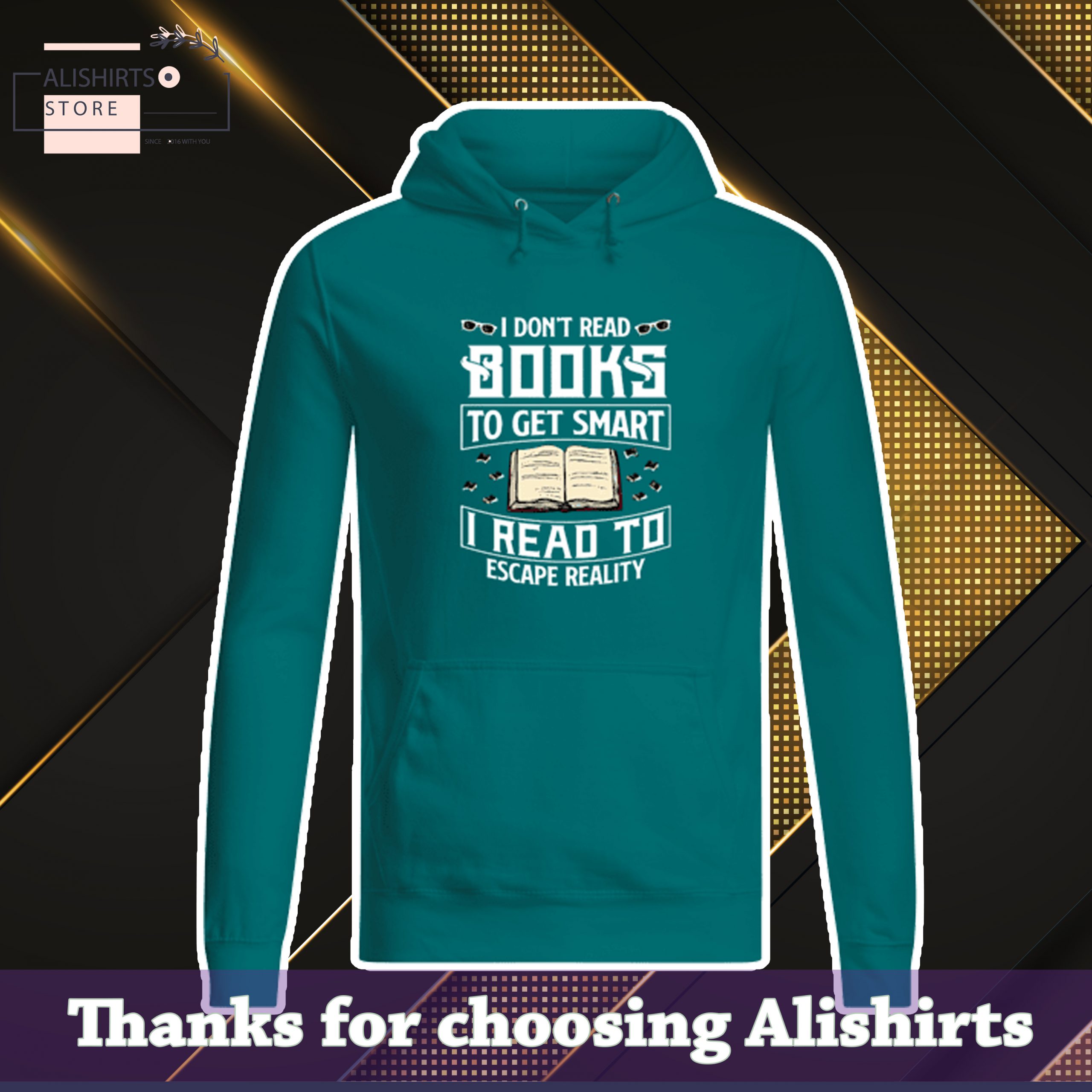 I dont read books to get smart I read to escape reality hoodie