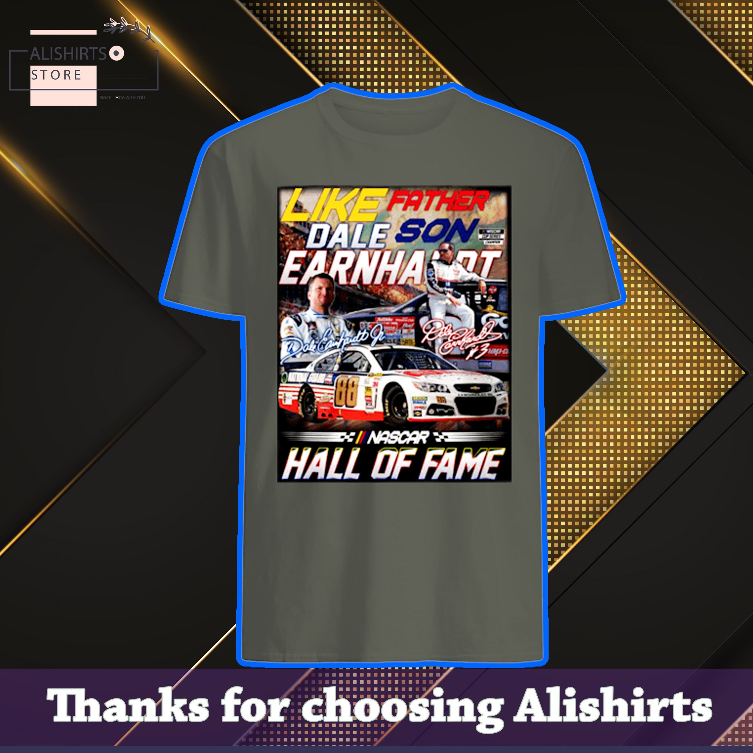 Like father dale son earnhardt Nascar hall of fame signatures shirt