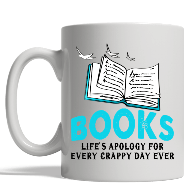 Books Lifes Apology For Every Crappy Day Ever White Mug