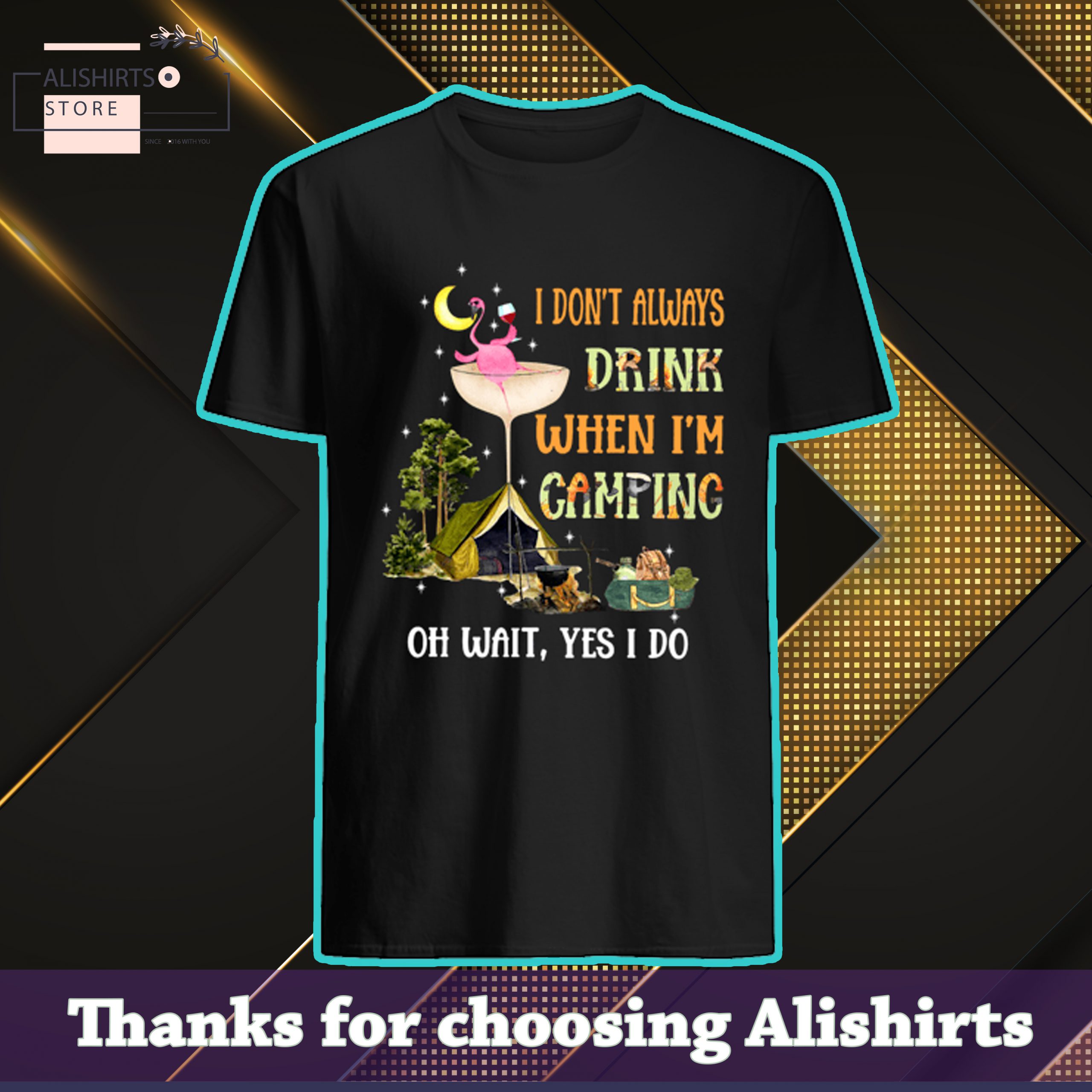 Flamingo Wine I Dont Always Drink When Im Camping Shirt