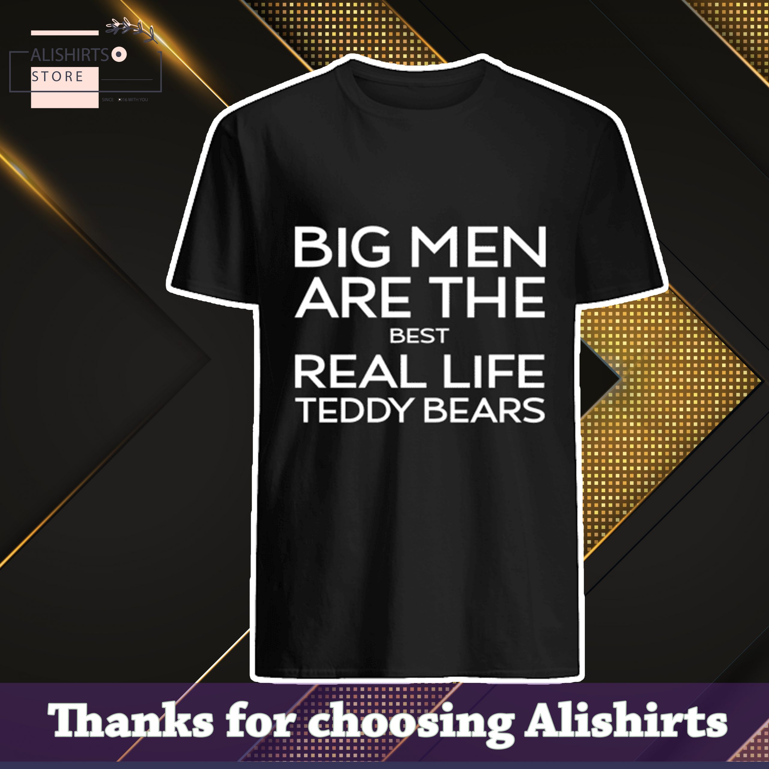 Official Big Men Are The Best Real Life Teddy Bears Shirt