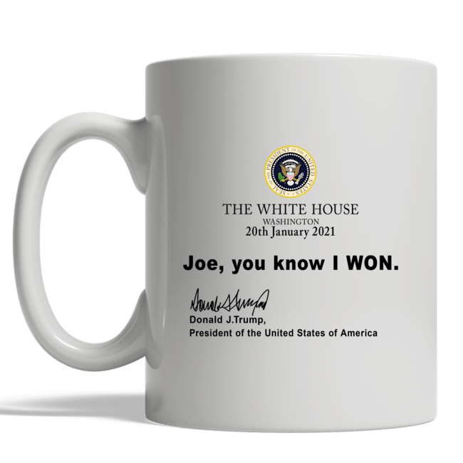 The White House Washington 20th January 2021 Joe you know I won mug