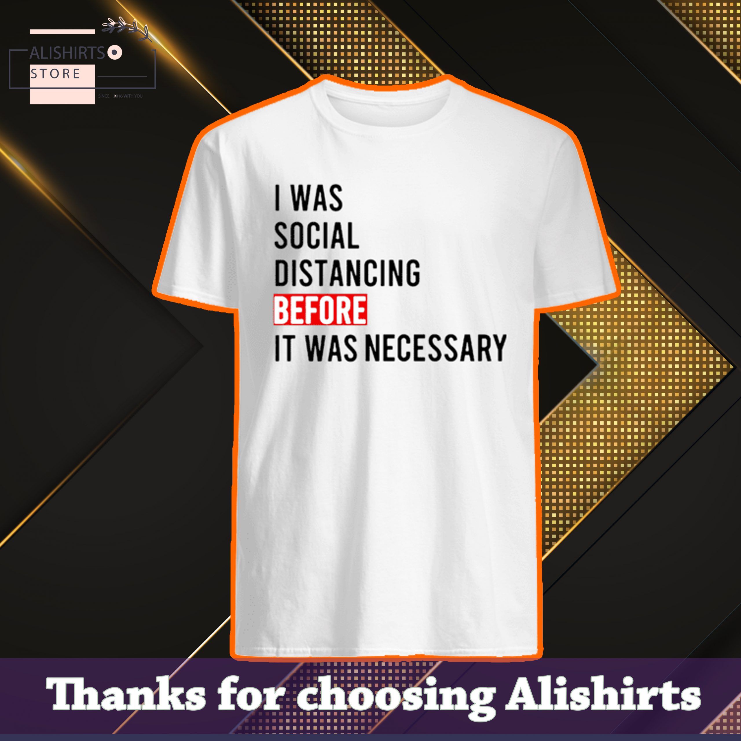 I was social distancing before it was cool shirt