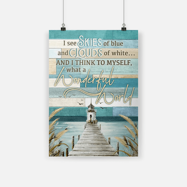 I see skies and clouds what a wonderful world poster