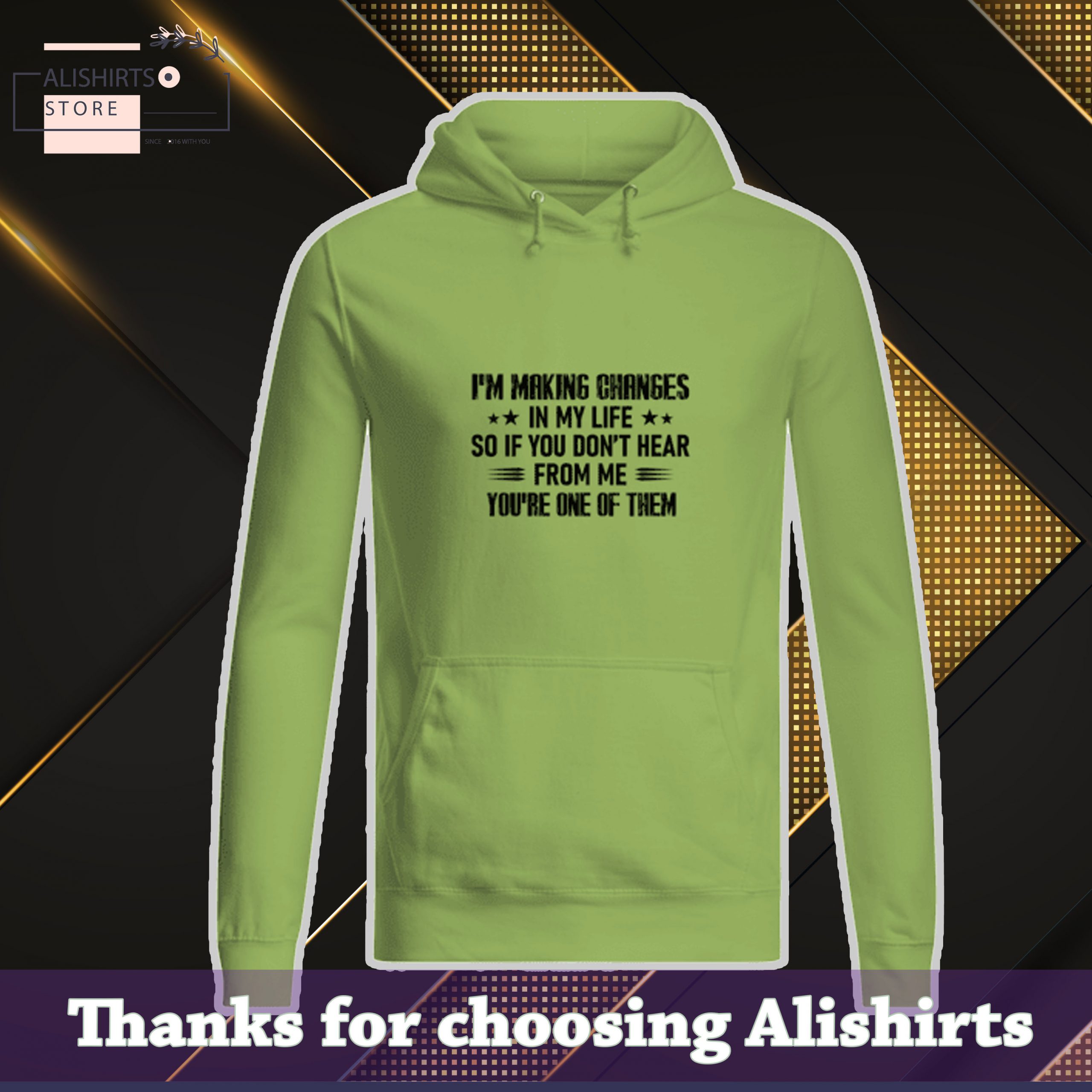 Im making changes in my life so if you dont hear from me you are one of them hoodie