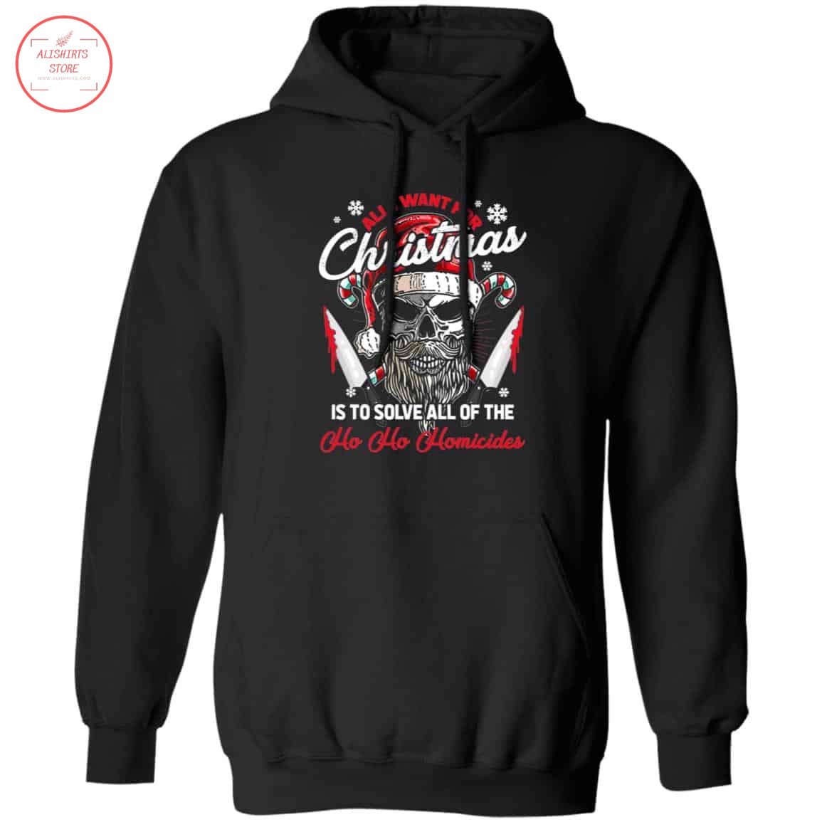 All I Want For Christmas Is To Solve All of The Ho Ho Homicides Shirt