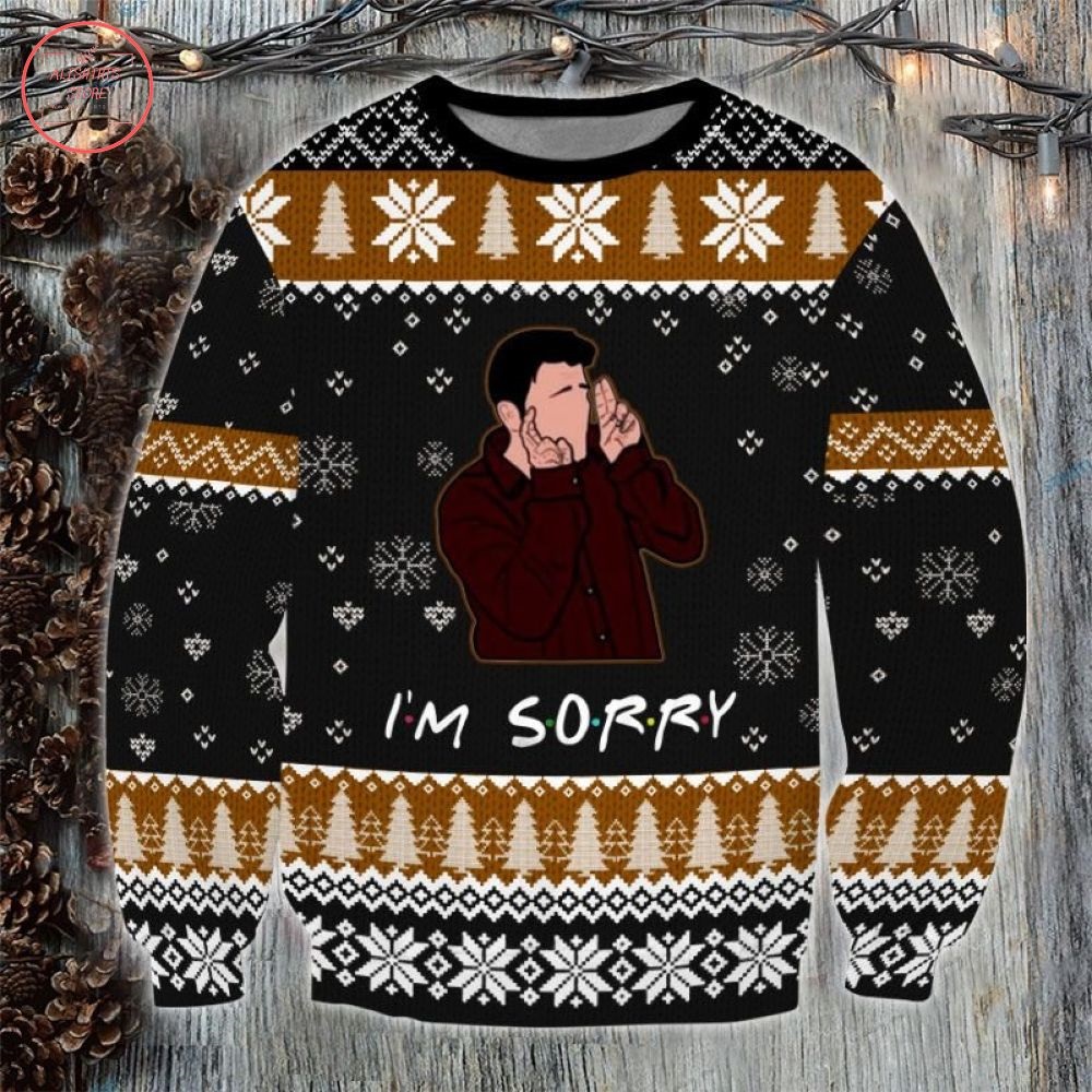 Friends I'm Sorry Ugly Christmas Sweater