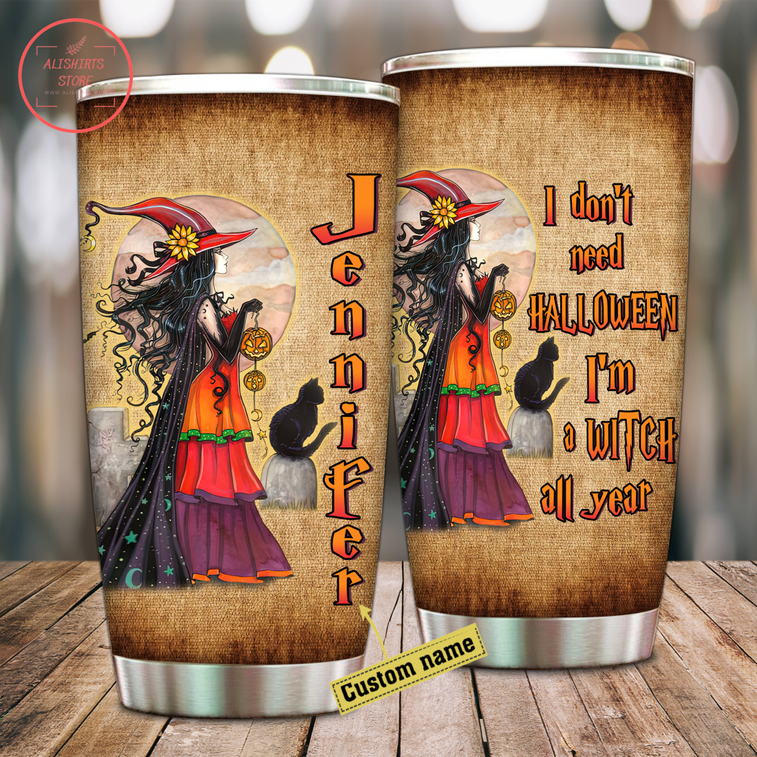 I don't need Halloween I'm a witch Personalized Tumbler