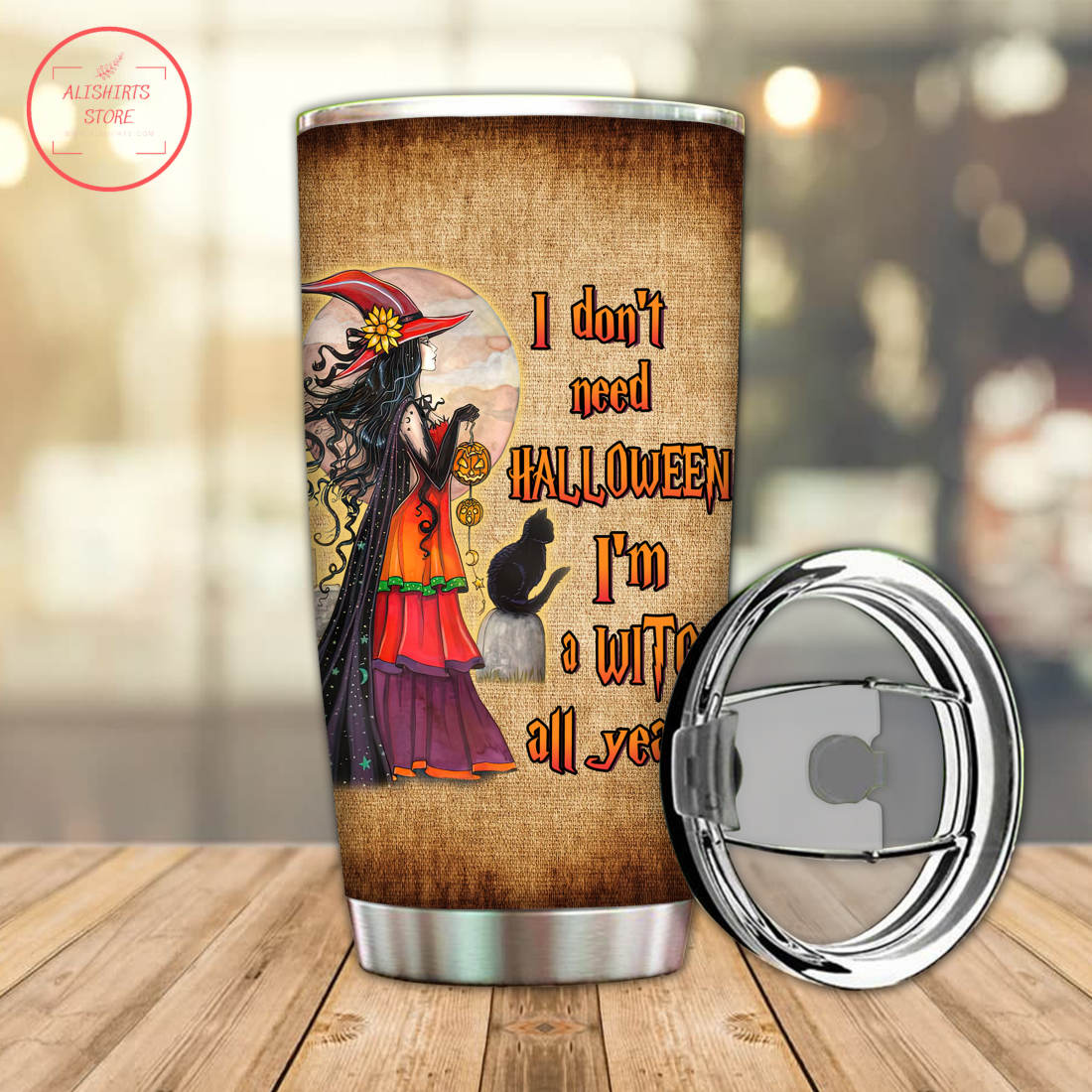 I don't need Halloween I'm a witch Personalized Tumbler