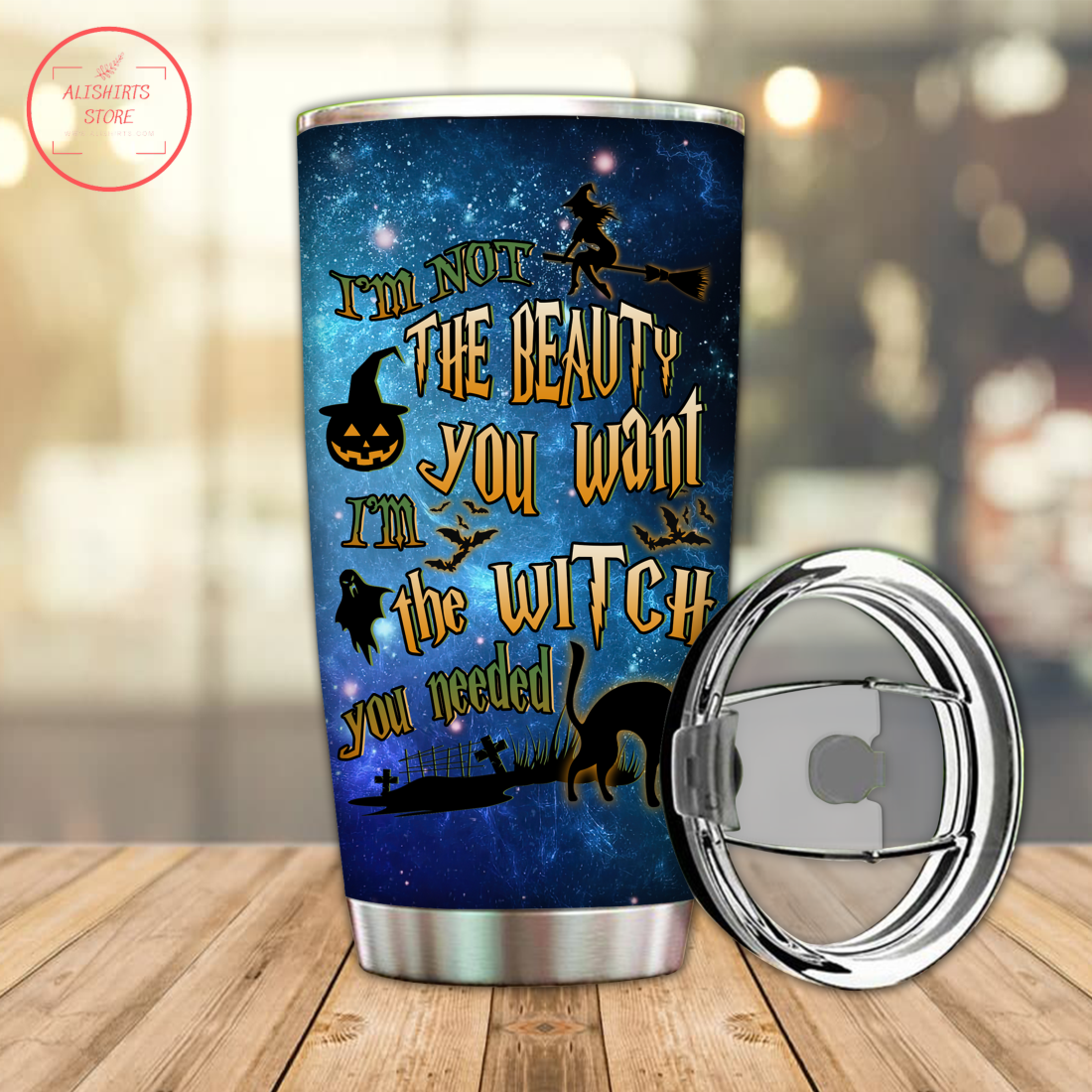 I'm The Witch You Needed Personalized Halloween Tumbler