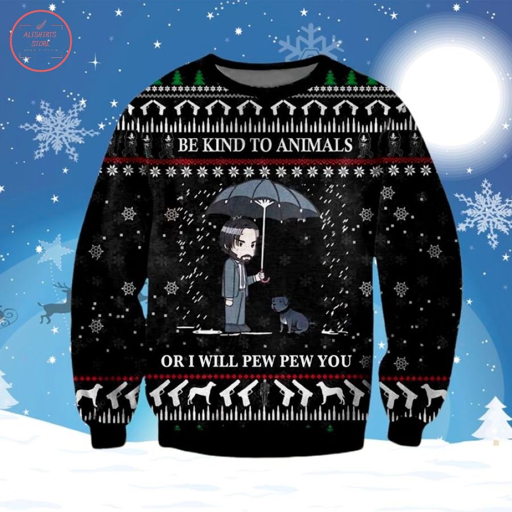 John Wick Be Kind To Animals Ugly Christmas Sweater