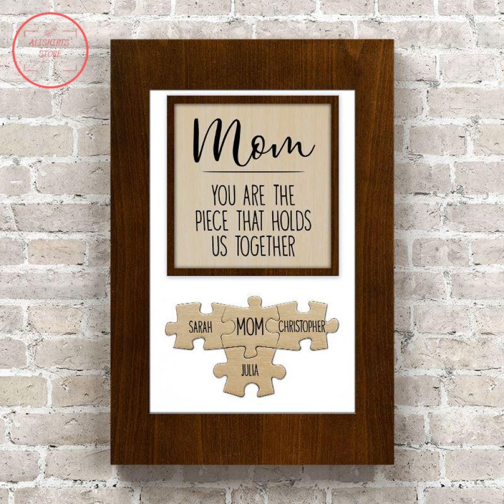 Mom You Are the Piece Holds Us Together Personalized Canvas