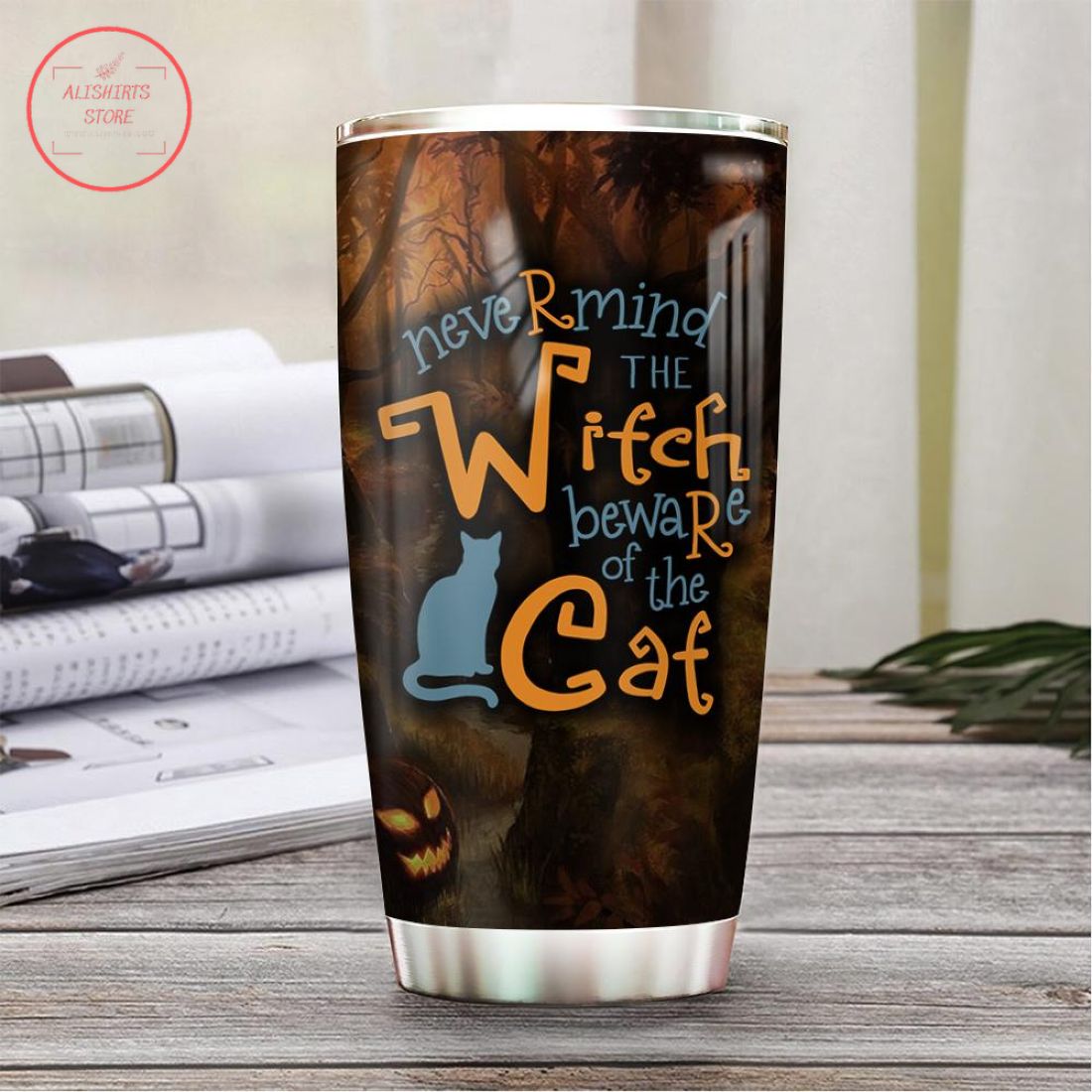 Nevermind The Witch Beware Of The Cat Halloween Tumbler