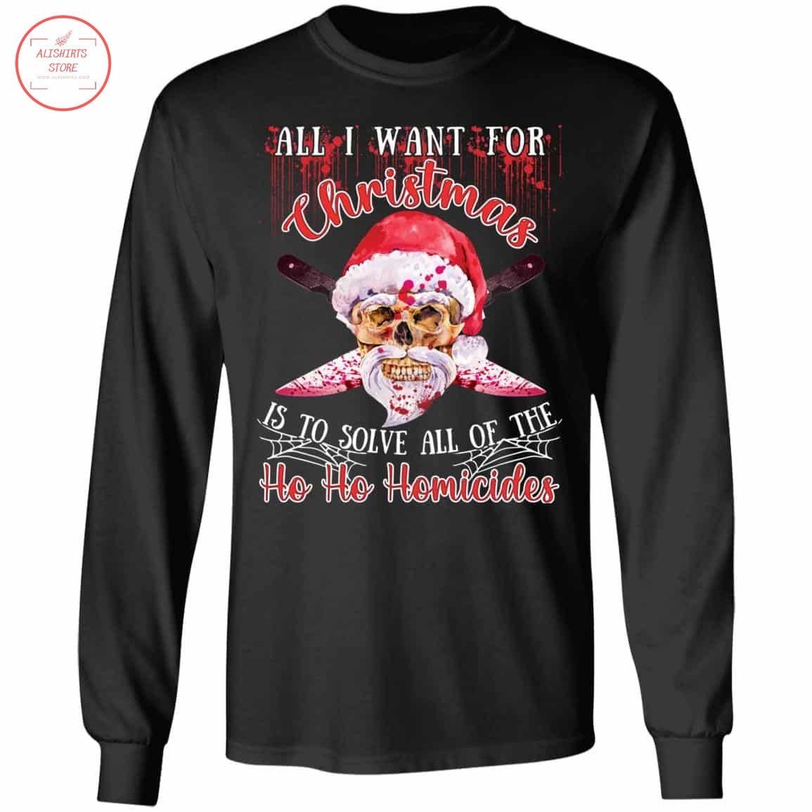 Santa Skull Want For Christmas Is To Solve All of The Ho Ho Homicides Shirt