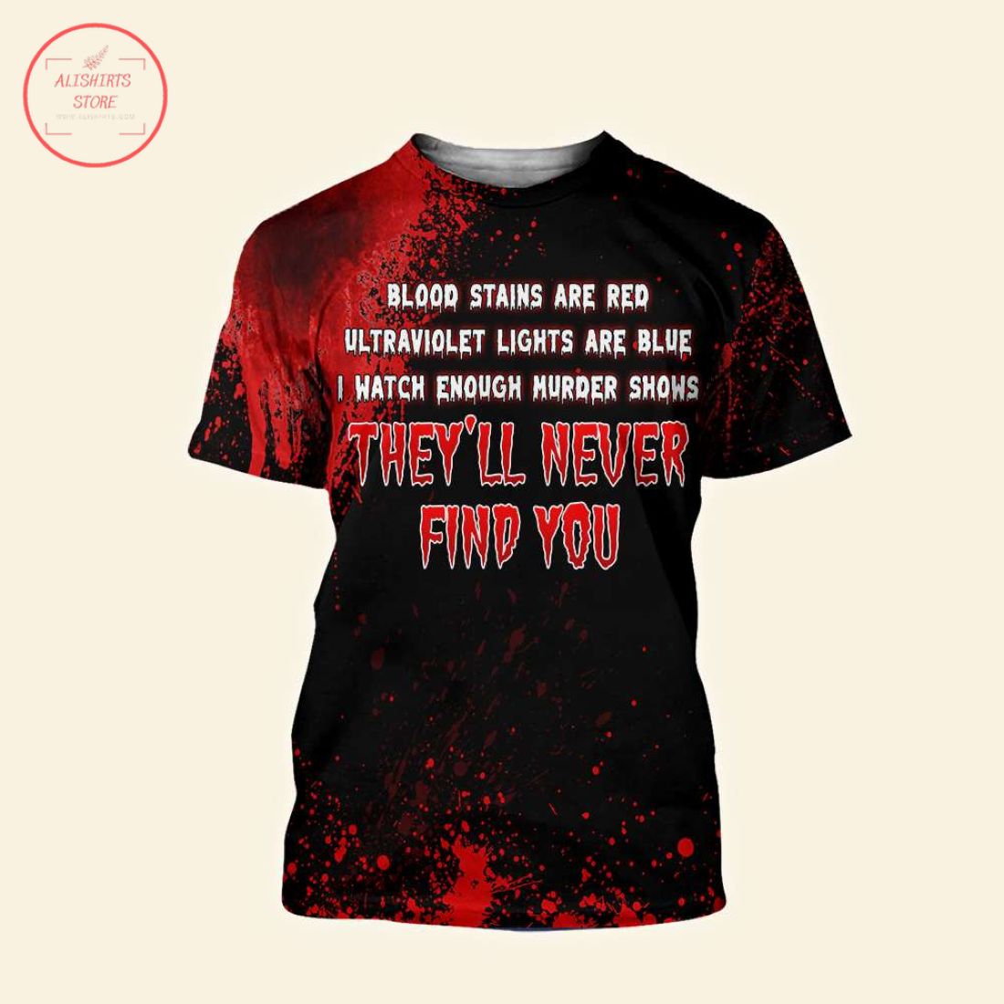 They'll Never Find You Halloween Shirt
