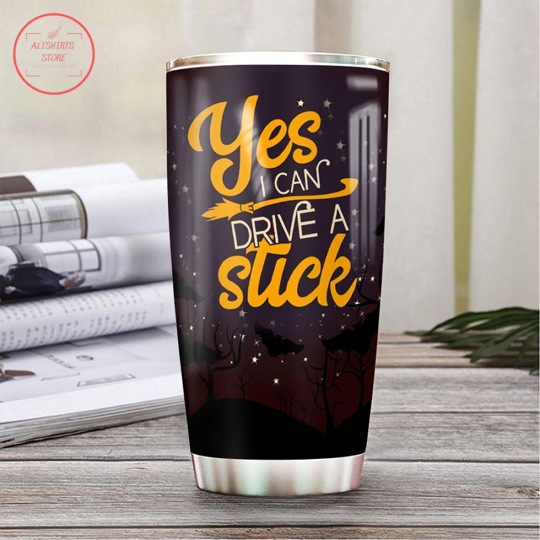 Yes I Can Drive A Stick Witch Halloween Stainless Tumbler