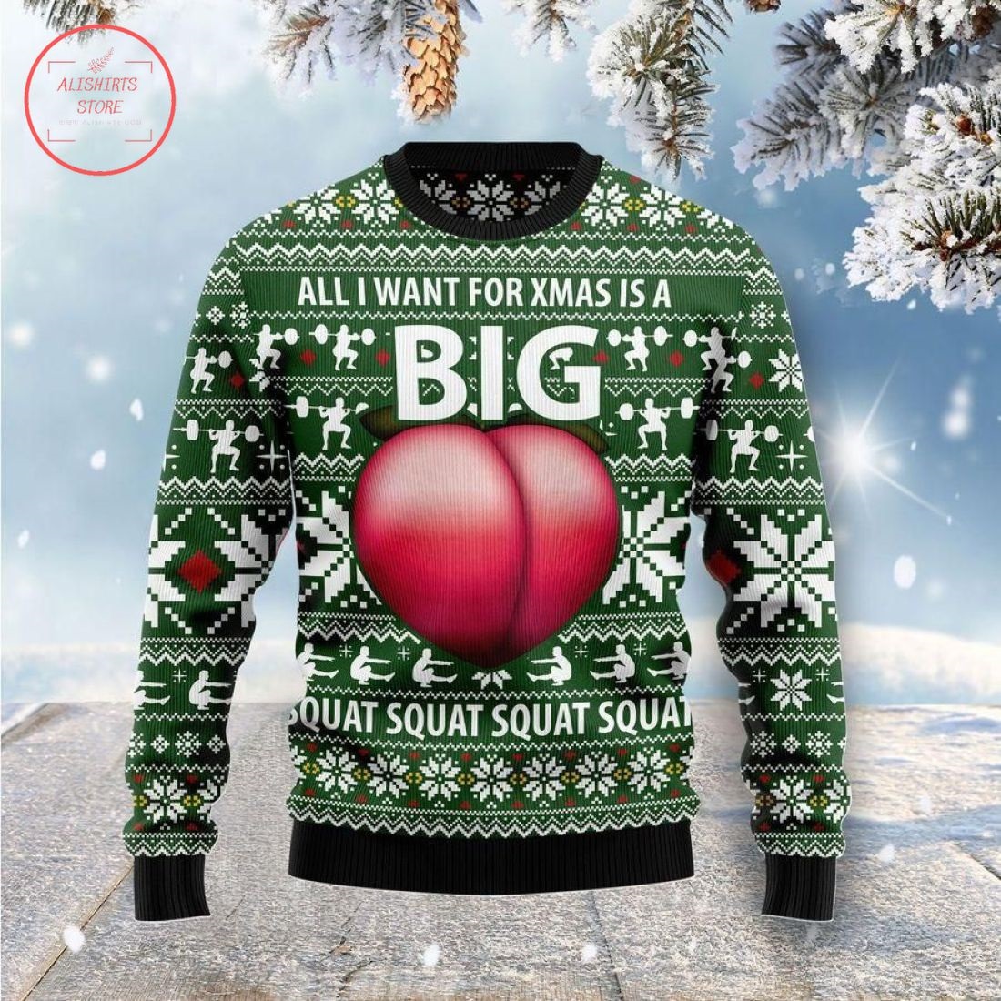 All I Want For Xmas Is Big Booty Ugly Christmas Sweater