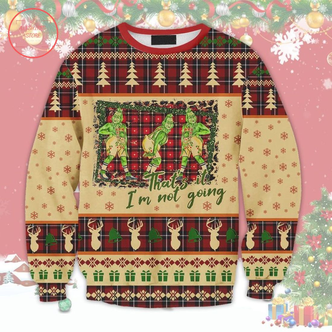 Grinch I'm Not Going Ugly Christmas Sweater