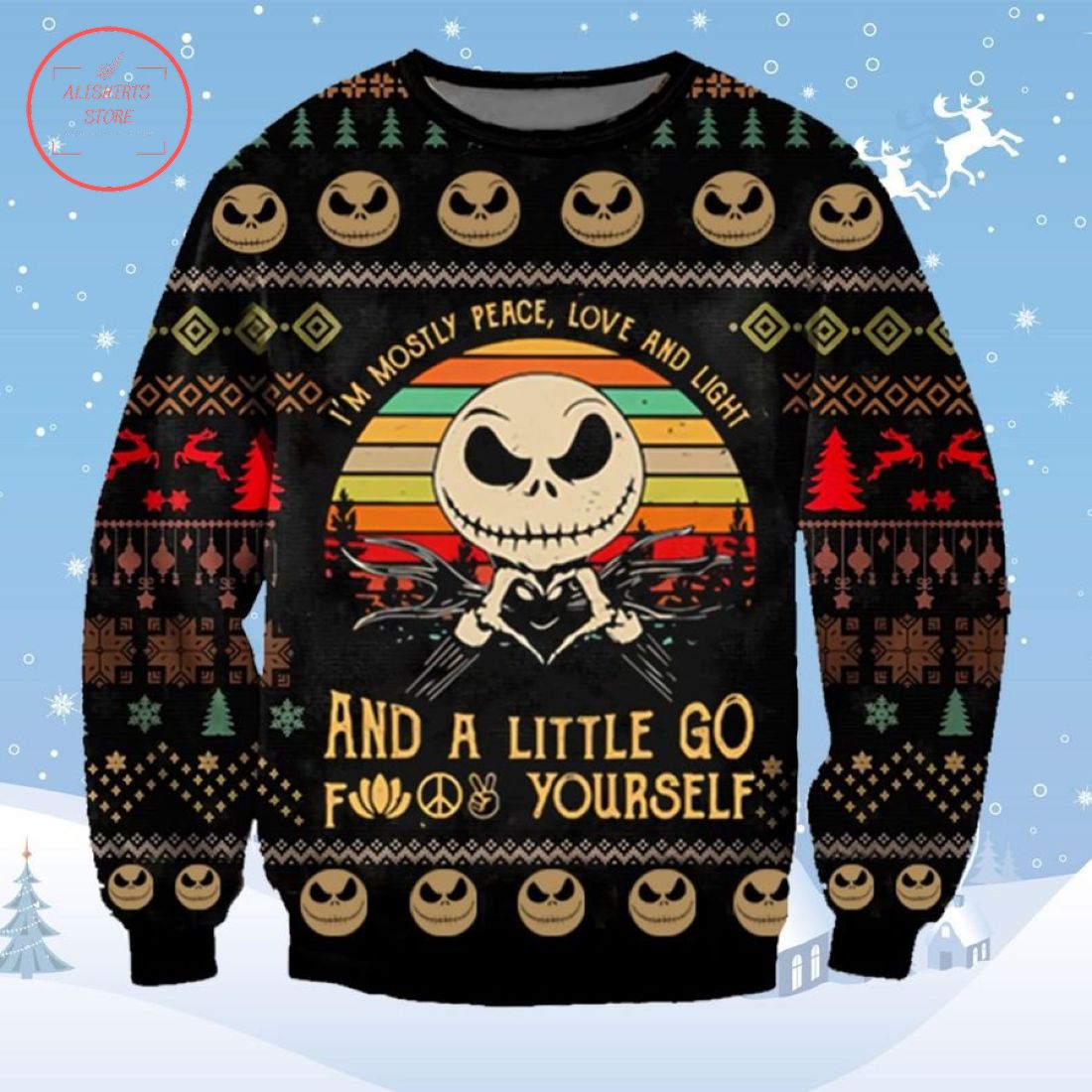 I’m Mostly Peace Love And Light And A Little Go Fuck Yourself Ugly Christmas Sweater