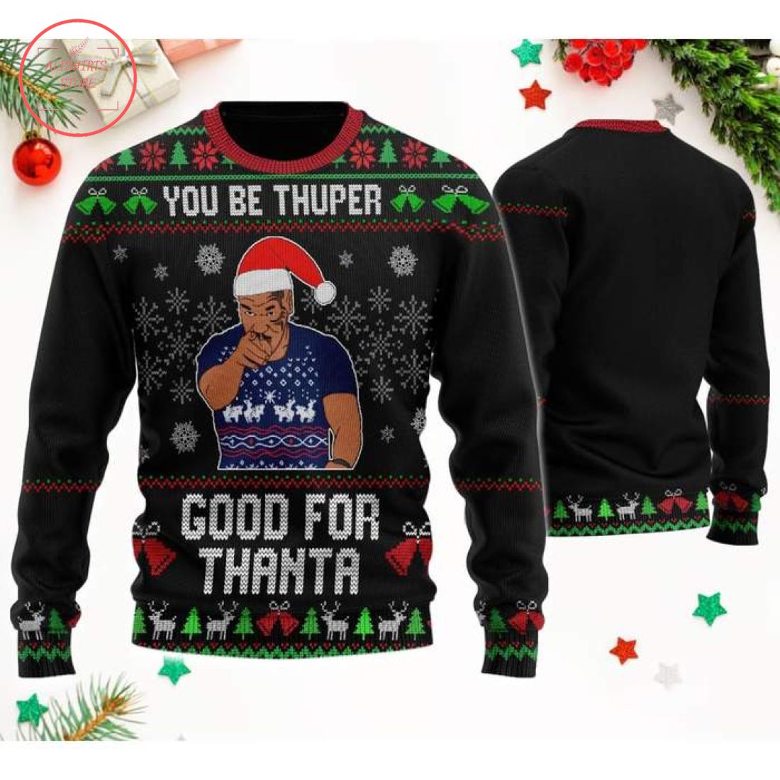 Mike Tyson You Be Thuper Good For Thanta Ugly Christmas Sweater