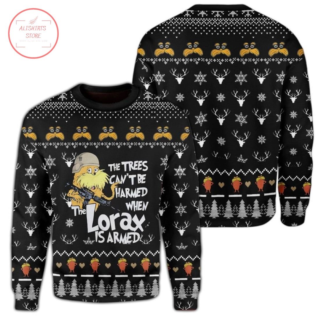 The Trees Can’t Be Harmed If The Lorax Is Armed Ugly Christmas Sweater