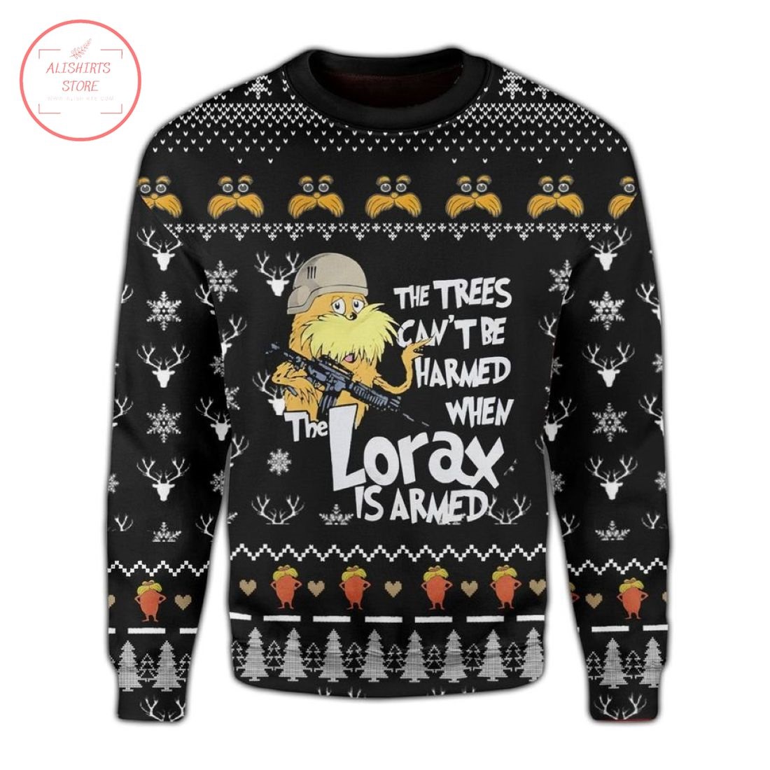 The Trees Can’t Be Harmed If The Lorax Is Armed Ugly Christmas Sweater