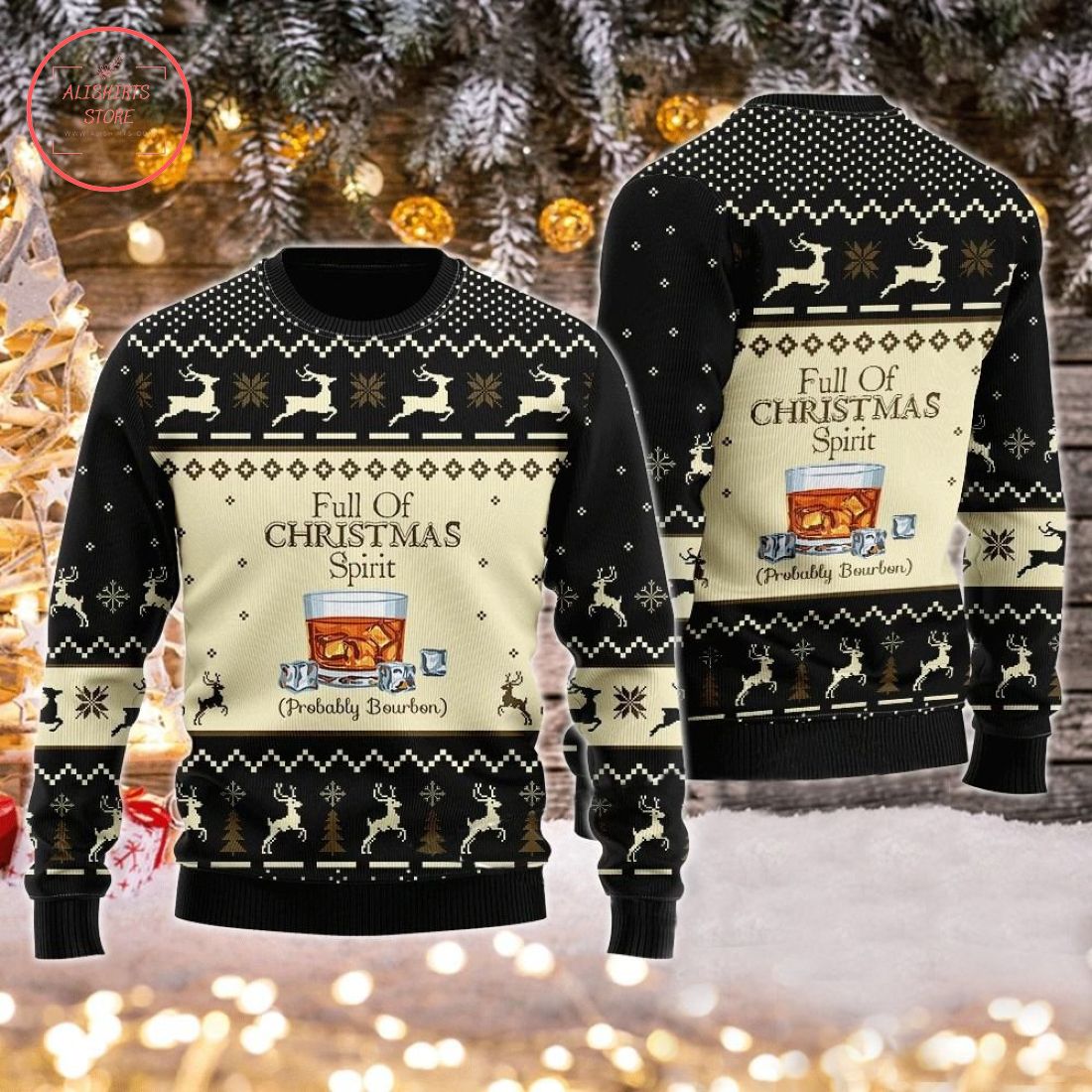 Full Of Christmas Spirit Probably Bourbon Ugly Christmas Sweater