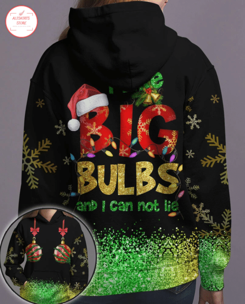 I like Big Bulbs And I Can Not Lie Christmas Hoodie 3d