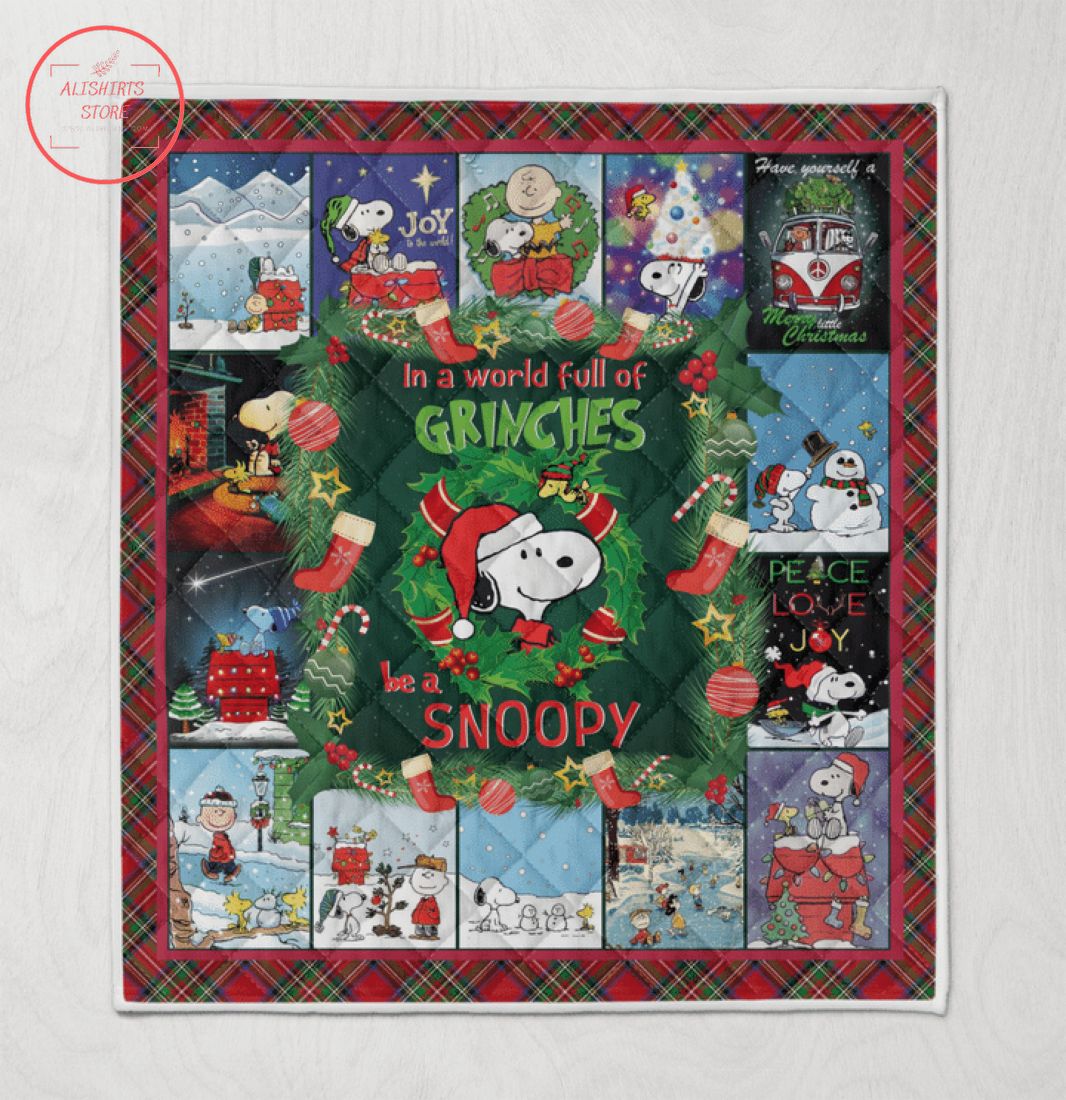 In a World Full of Grinches Be a Snoopy Quilt Blanket