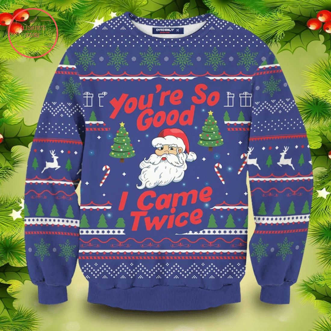 You’re So Good I Came Twice Funny Santa Ugly Christmas Sweater