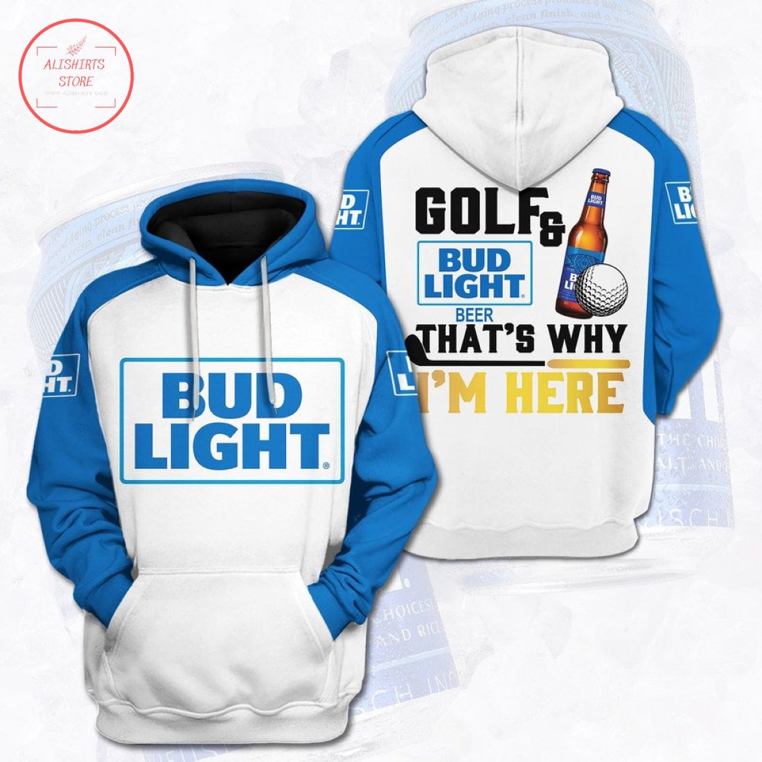Bud Light Beer That's Why I'm Here Full Printing 3D Hoodie