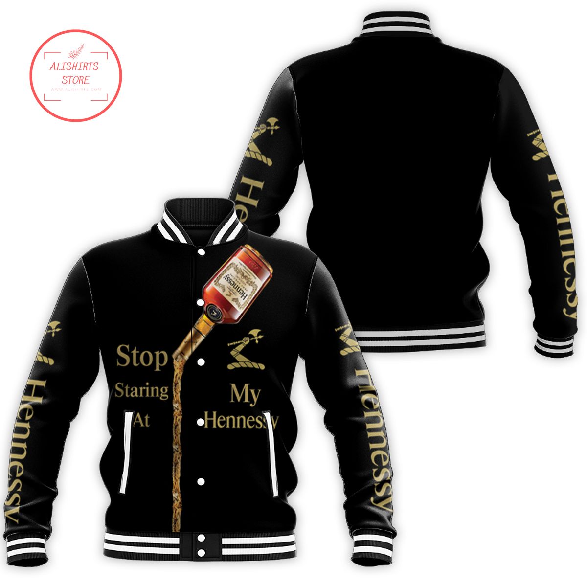 Stop Staring At My Hennessy Cognac Funny Wine Lover varsity jacket