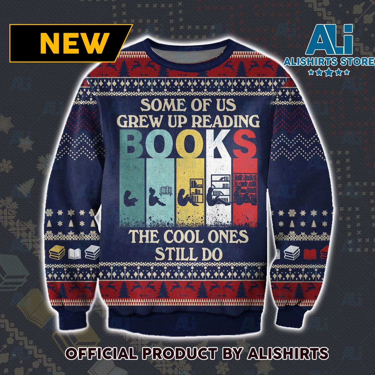 Some of us Grew Up Reading Books The Cool Ones Still Do Ugly Christmas Sweater