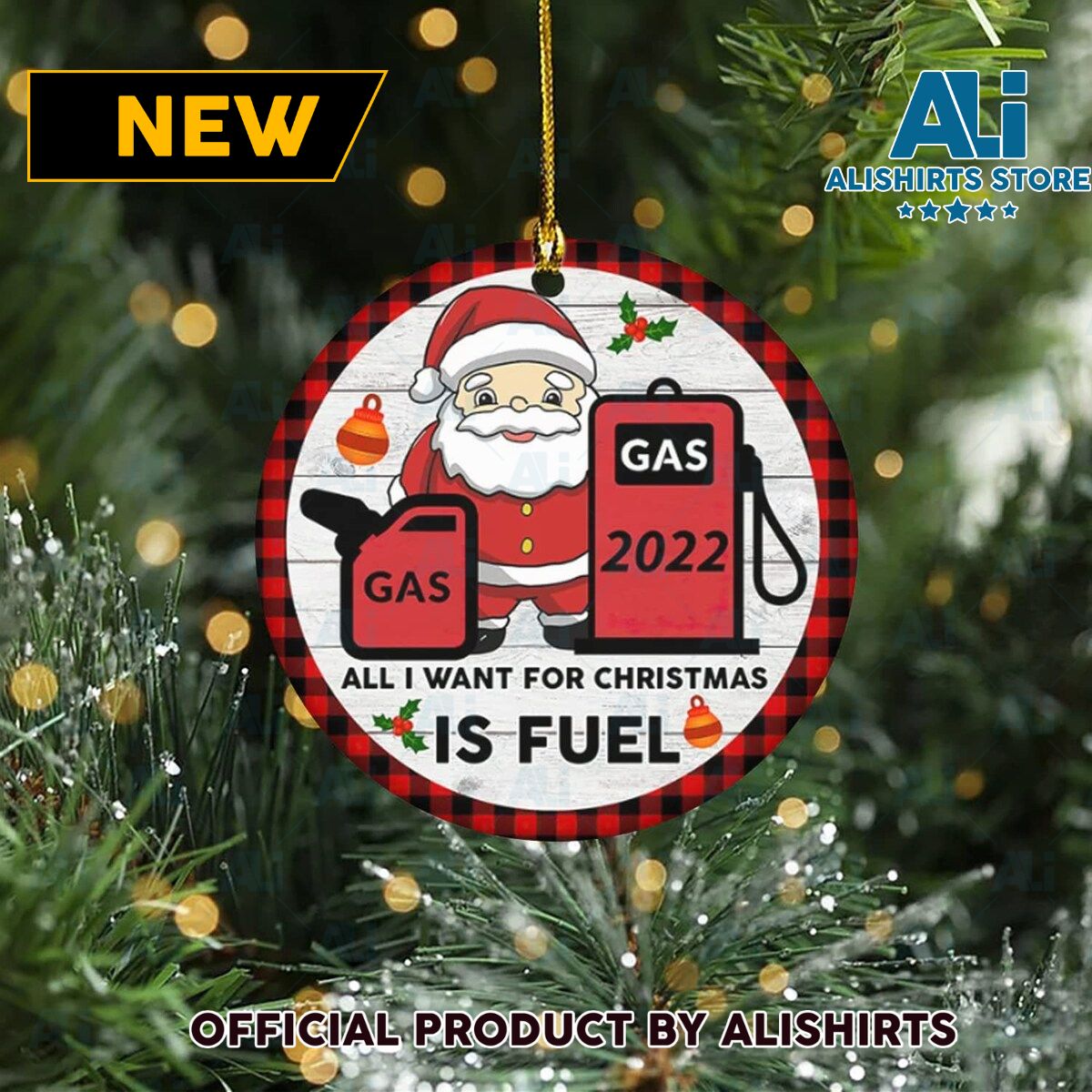 All I Want For Christmas Is Fuel Santa Claus Ornament 2022